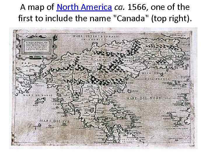 A map of North America ca. 1566, one of the first to include the