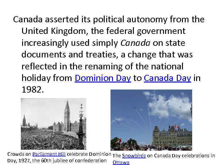 Canada asserted its political autonomy from the United Kingdom, the federal government increasingly used