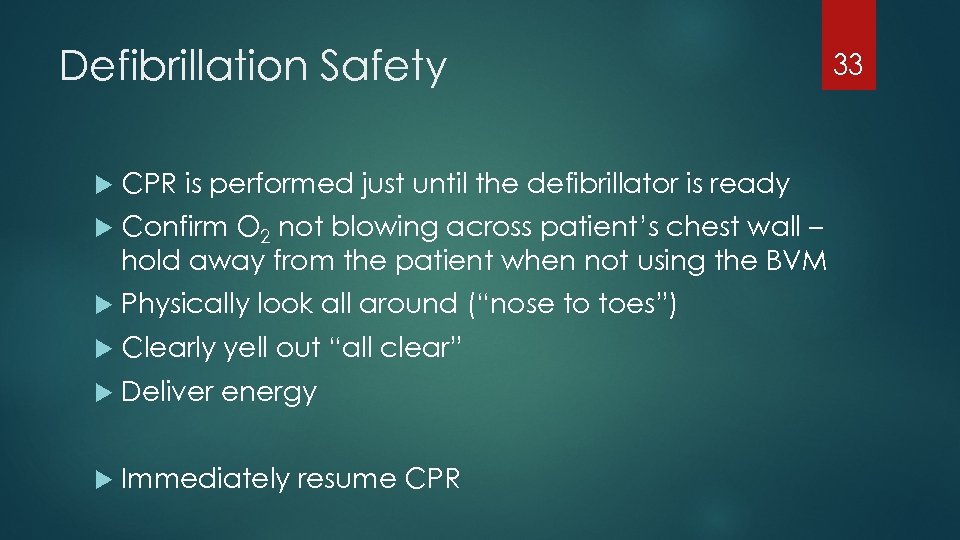 Defibrillation Safety CPR is performed just until the defibrillator is ready Confirm O 2