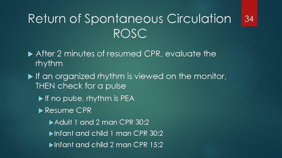 Return of Spontaneous Circulation ROSC After 2 minutes of resumed CPR, evaluate the rhythm
