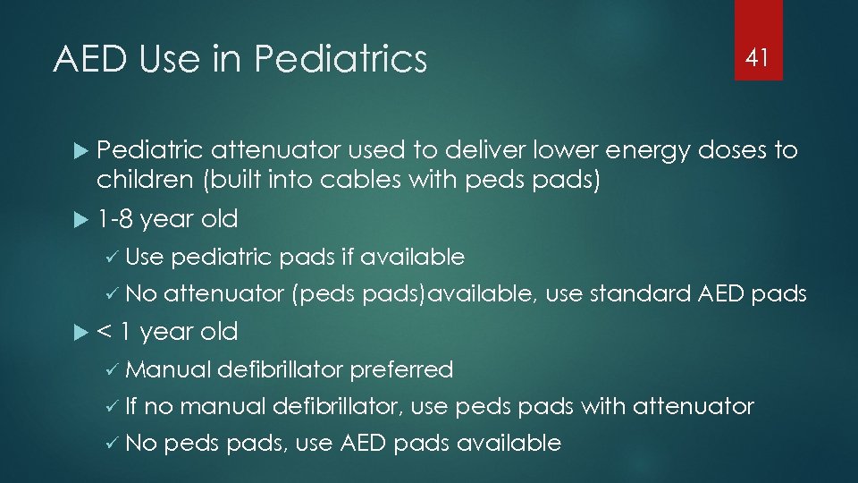 AED Use in Pediatrics 41 Pediatric attenuator used to deliver lower energy doses to