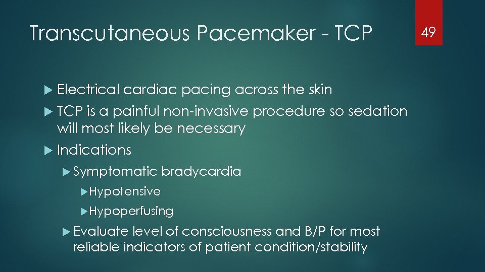 Transcutaneous Pacemaker - TCP Electrical cardiac pacing across the skin TCP is a painful