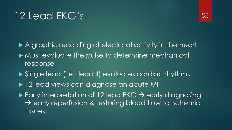 12 Lead EKG’s A graphic recording of electrical activity in the heart Must evaluate