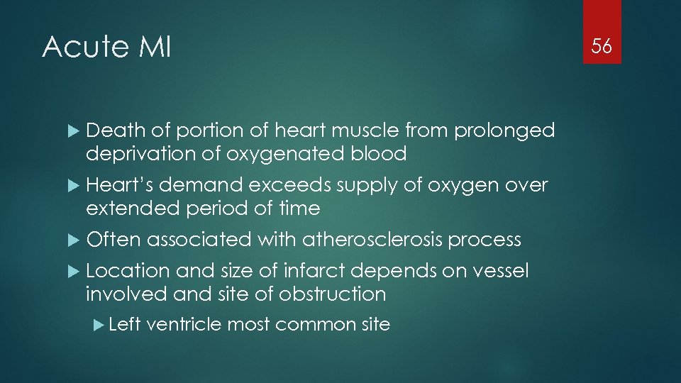 Acute MI Death of portion of heart muscle from prolonged deprivation of oxygenated blood