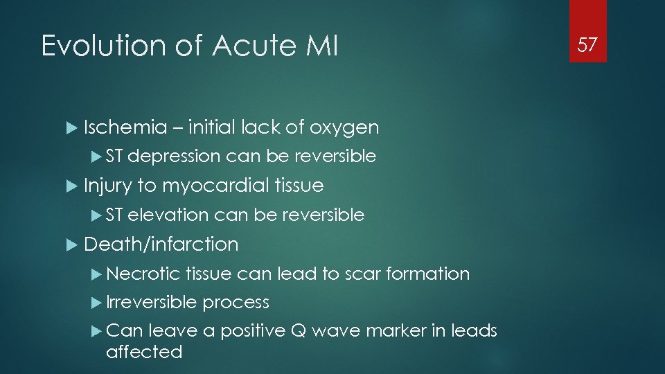 Evolution of Acute MI Ischemia – initial lack of oxygen ST Injury to myocardial