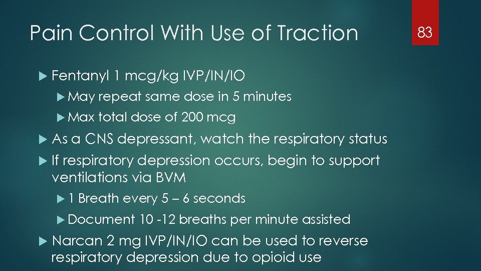Pain Control With Use of Traction Fentanyl 1 mcg/kg IVP/IN/IO May repeat same dose