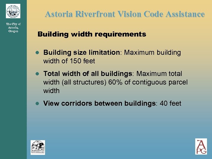 Astoria Riverfront Vision Code Assistance The City of Astoria, Oregon Building width requirements ●