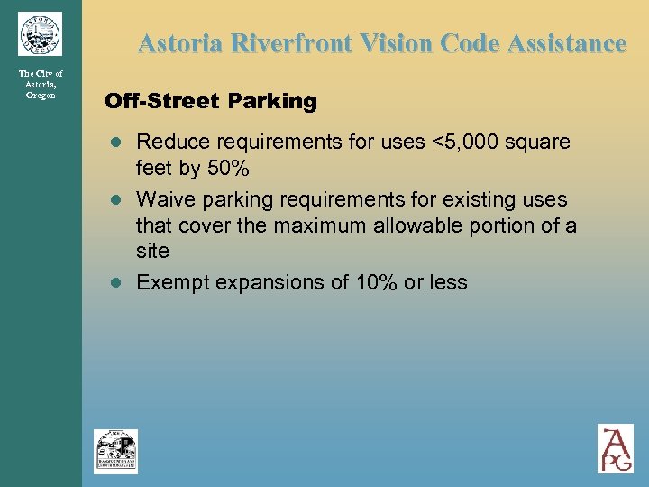 Astoria Riverfront Vision Code Assistance The City of Astoria, Oregon Off-Street Parking ● Reduce