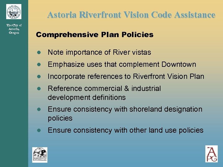 Astoria Riverfront Vision Code Assistance The City of Astoria, Oregon Comprehensive Plan Policies ●