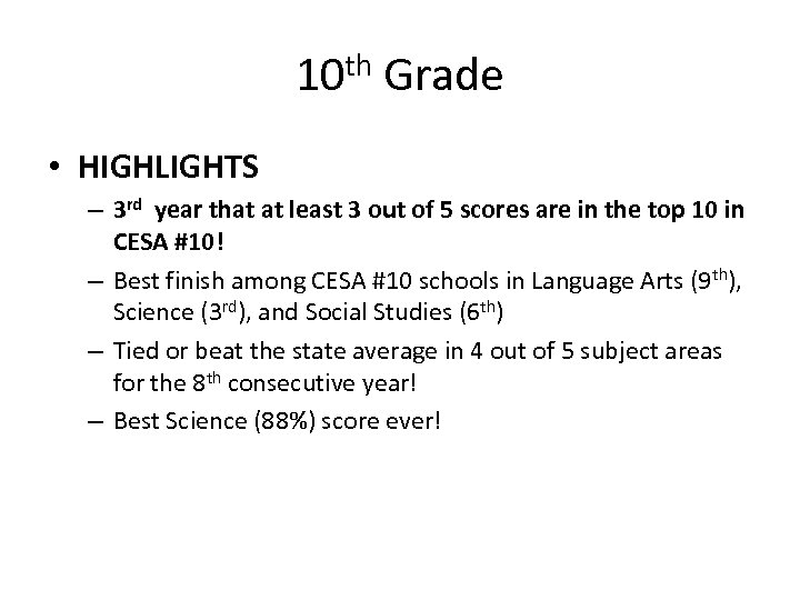 10 th Grade • HIGHLIGHTS – 3 rd year that at least 3 out