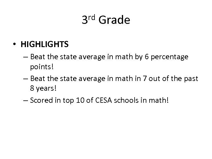 3 rd Grade • HIGHLIGHTS – Beat the state average in math by 6