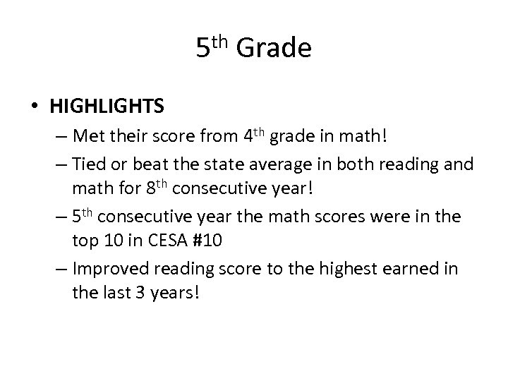 5 th Grade • HIGHLIGHTS – Met their score from 4 th grade in