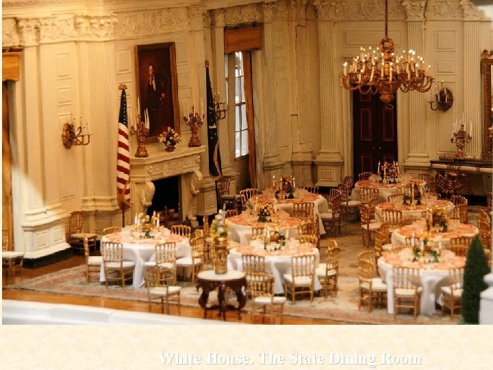 White House. The State Dining Room 