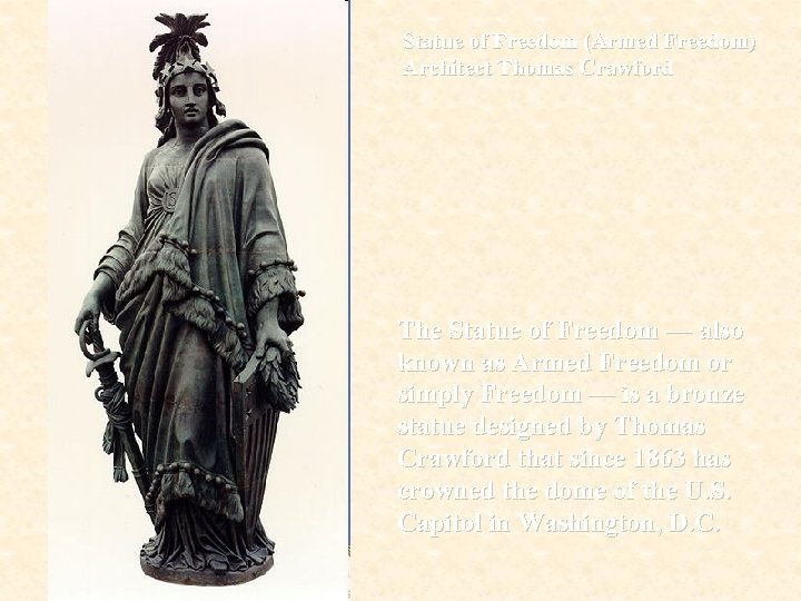 Statue of Freedom (Armed Freedom) Architect Thomas Crawford The Statue of Freedom — also