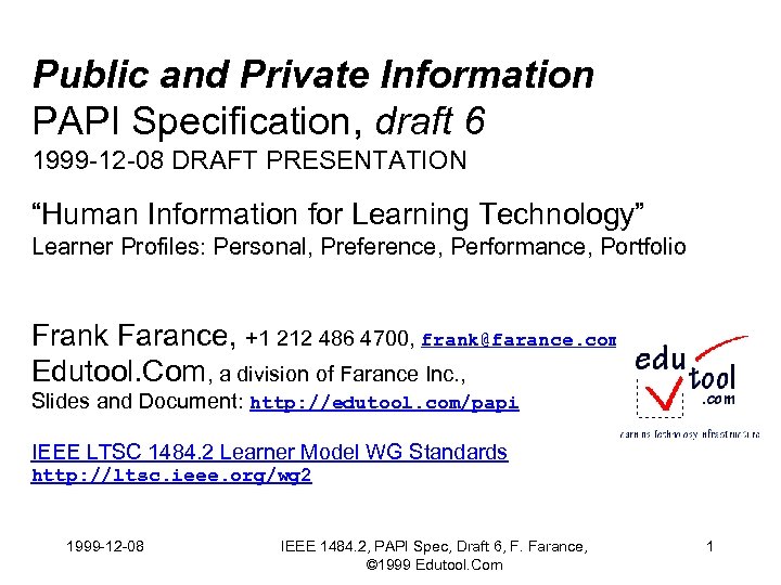 Public and Private Information PAPI Specification, draft 6 1999 -12 -08 DRAFT PRESENTATION “Human