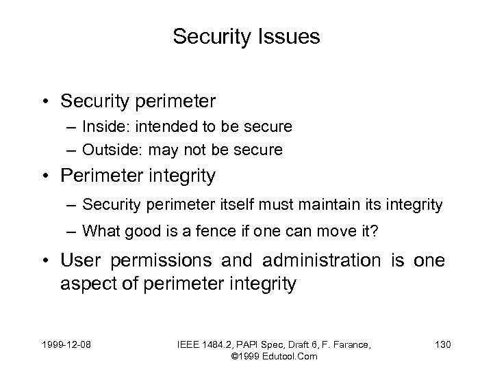 Security Issues • Security perimeter – Inside: intended to be secure – Outside: may