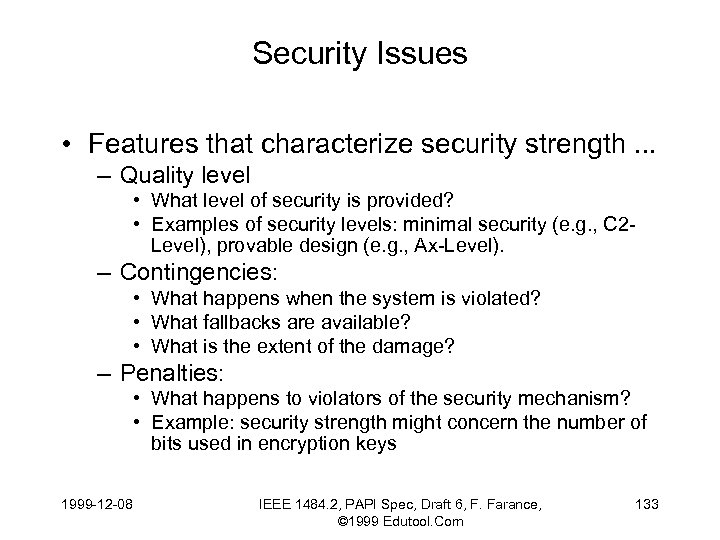 Security Issues • Features that characterize security strength. . . – Quality level •