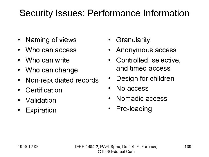 Security Issues: Performance Information • • Naming of views Who can access Who can