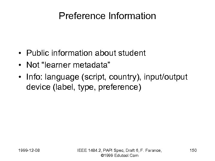 Preference Information • Public information about student • Not “learner metadata” • Info: language