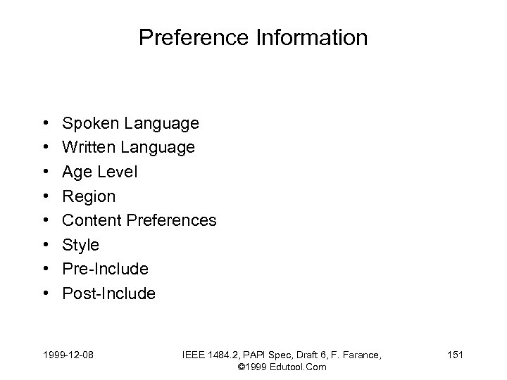 Preference Information • • Spoken Language Written Language Age Level Region Content Preferences Style