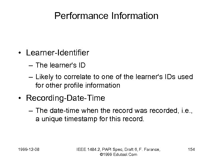 Performance Information • Learner-Identifier – The learner's ID – Likely to correlate to one