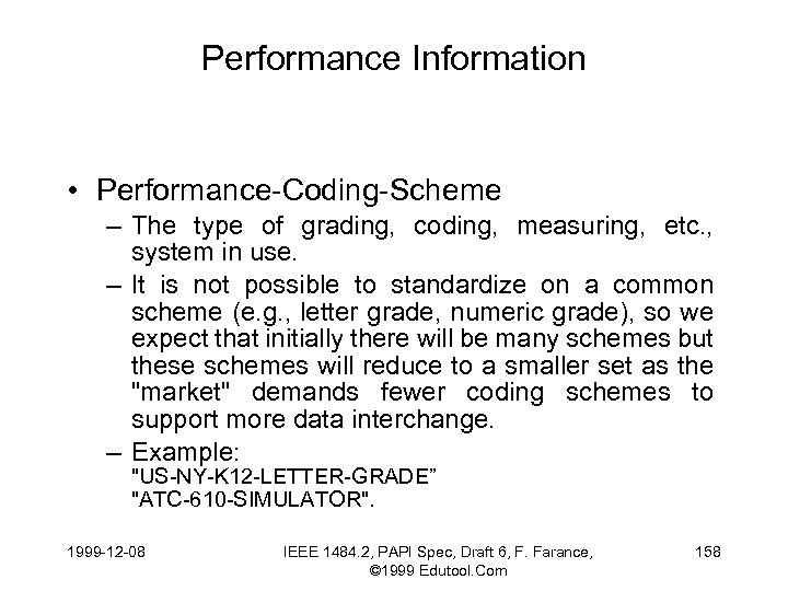Performance Information • Performance-Coding-Scheme – The type of grading, coding, measuring, etc. , system