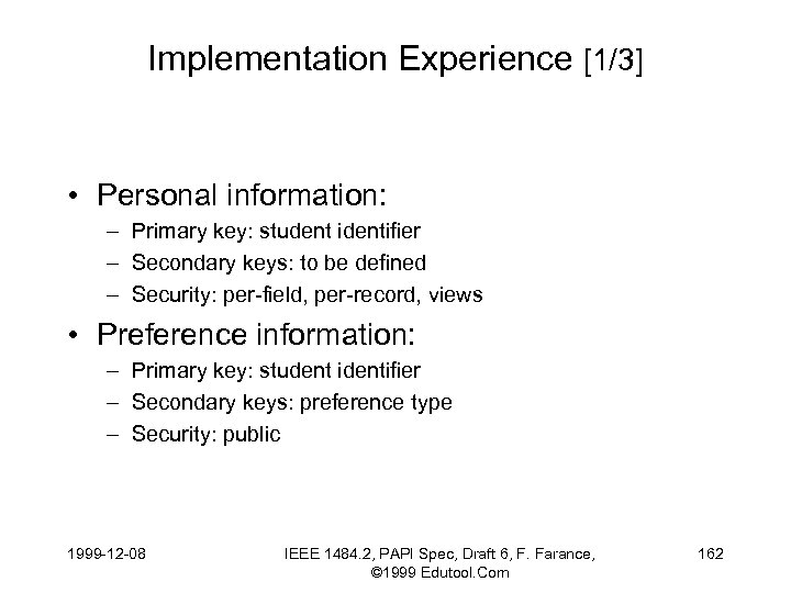 Implementation Experience [1/3] • Personal information: – Primary key: student identifier – Secondary keys: