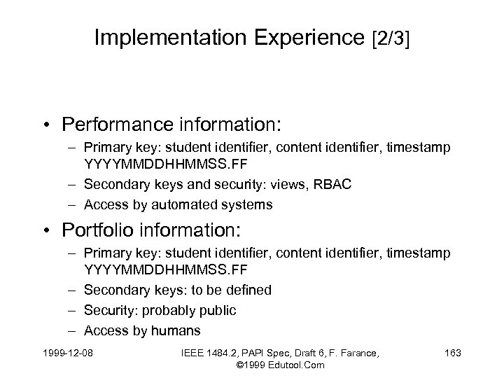 Implementation Experience [2/3] • Performance information: – Primary key: student identifier, content identifier, timestamp