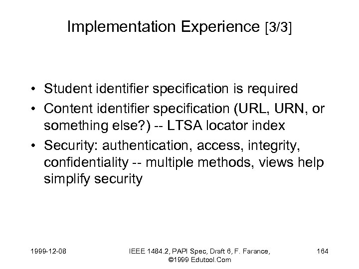 Implementation Experience [3/3] • Student identifier specification is required • Content identifier specification (URL,