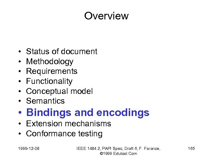 Overview • • • Status of document Methodology Requirements Functionality Conceptual model Semantics •