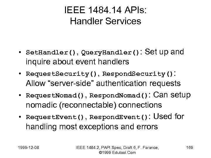 IEEE 1484. 14 APIs: Handler Services • Set. Handler(), Query. Handler(): Set up and