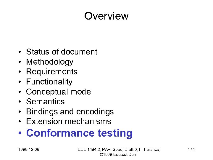 Overview • • Status of document Methodology Requirements Functionality Conceptual model Semantics Bindings and