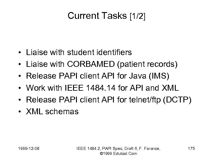 Current Tasks [1/2] • • • Liaise with student identifiers Liaise with CORBAMED (patient