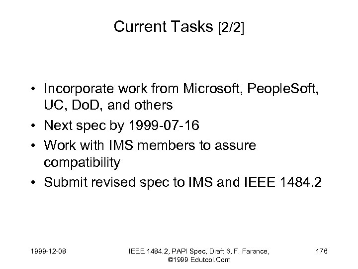 Current Tasks [2/2] • Incorporate work from Microsoft, People. Soft, UC, Do. D, and