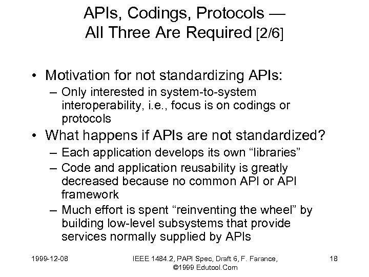 APIs, Codings, Protocols — All Three Are Required [2/6] • Motivation for not standardizing