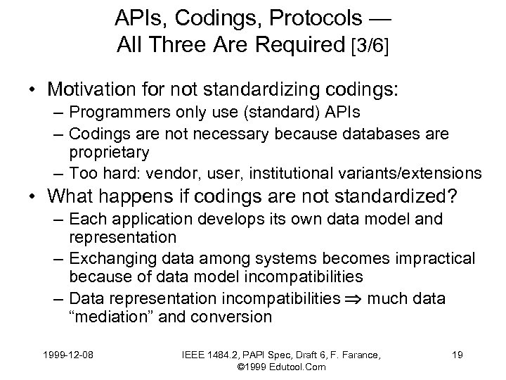 APIs, Codings, Protocols — All Three Are Required [3/6] • Motivation for not standardizing