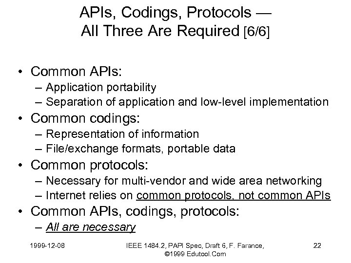 APIs, Codings, Protocols — All Three Are Required [6/6] • Common APIs: – Application