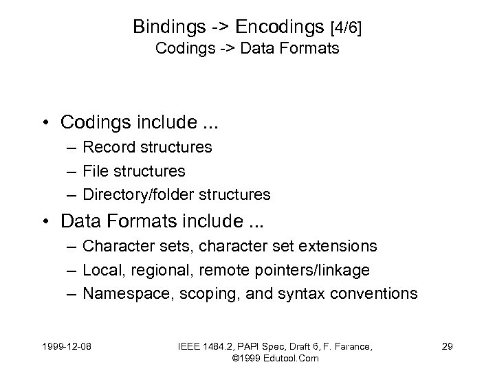 Bindings -> Encodings [4/6] Codings -> Data Formats • Codings include. . . –