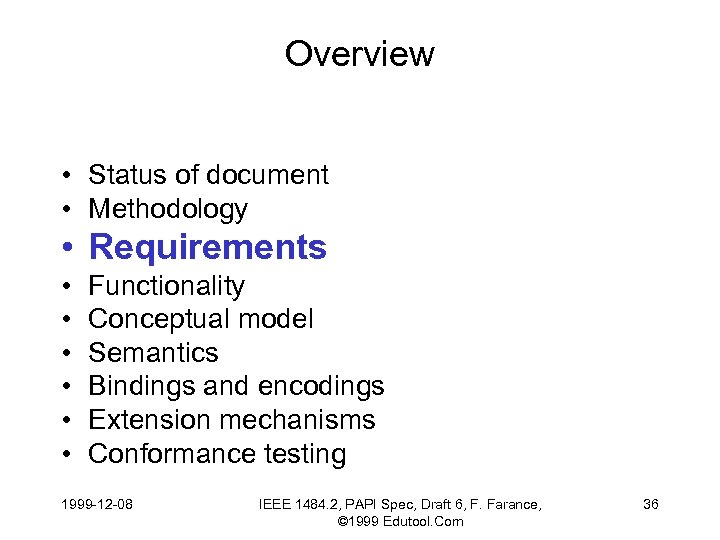 Overview • Status of document • Methodology • Requirements • • • Functionality Conceptual