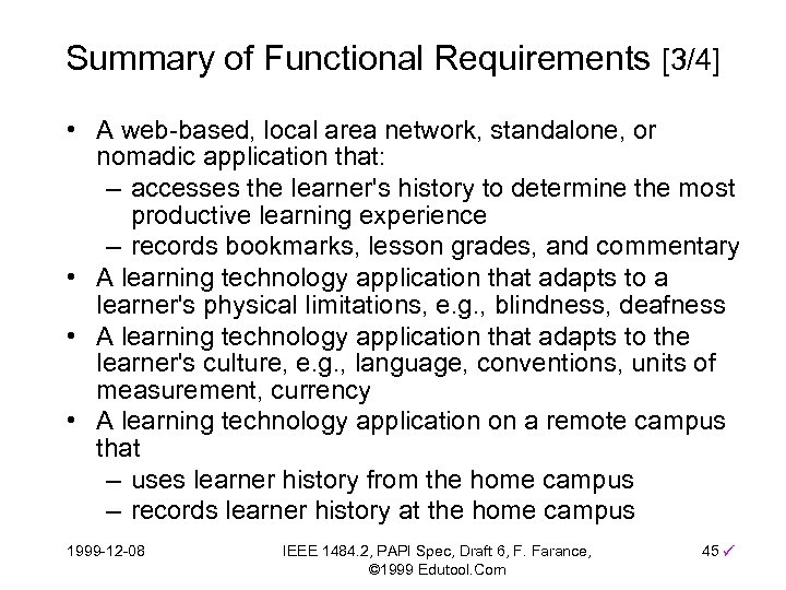 Summary of Functional Requirements [3/4] • A web-based, local area network, standalone, or nomadic