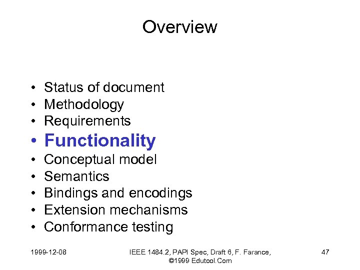 Overview • Status of document • Methodology • Requirements • Functionality • • •