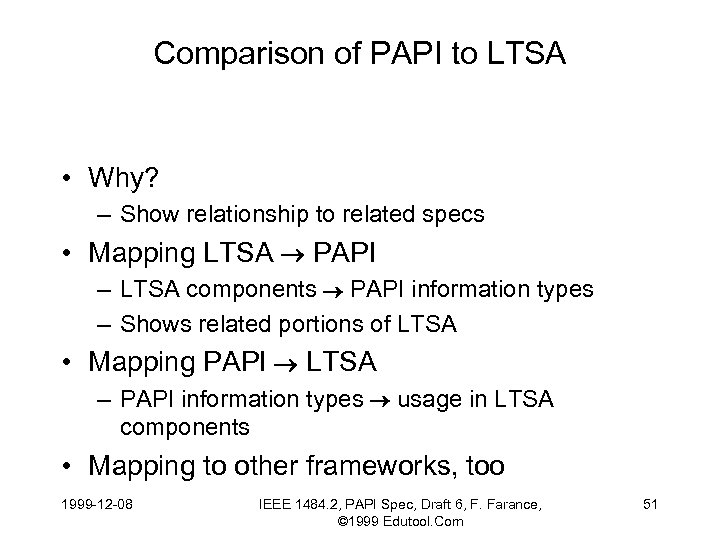 Comparison of PAPI to LTSA • Why? – Show relationship to related specs •