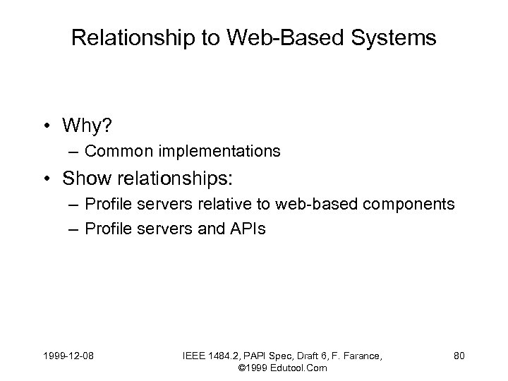 Relationship to Web-Based Systems • Why? – Common implementations • Show relationships: – Profile