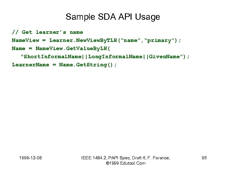 Sample SDA API Usage // Get learner’s name Name. View = Learner. New. View.