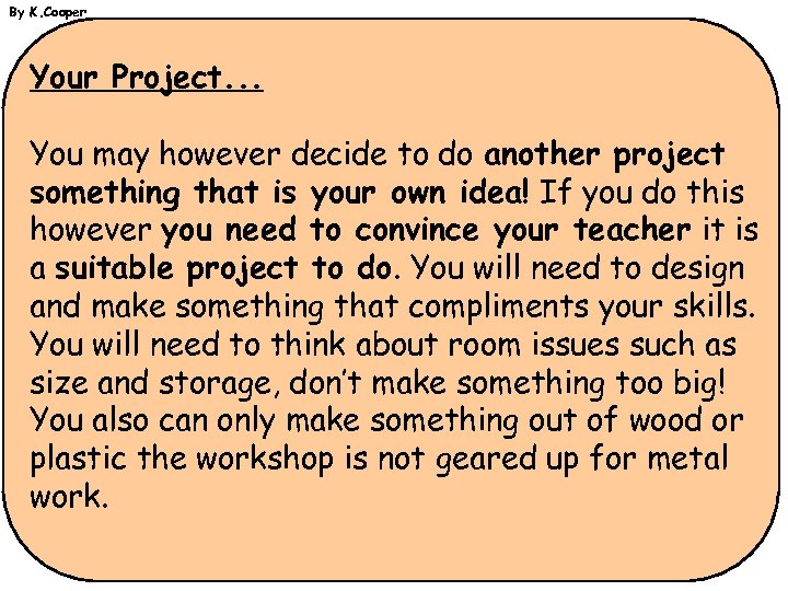By K. Cooper Your Project. . . You may however decide to do another