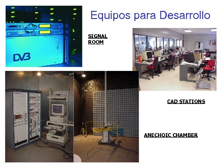 Equipos para Desarrollo SIGNAL ROOM CAD STATIONS ANECHOIC CHAMBER 