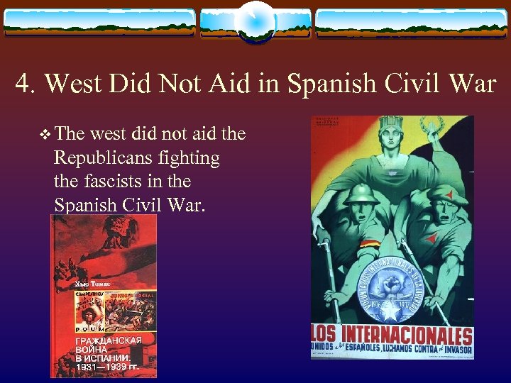 4. West Did Not Aid in Spanish Civil War v The west did not