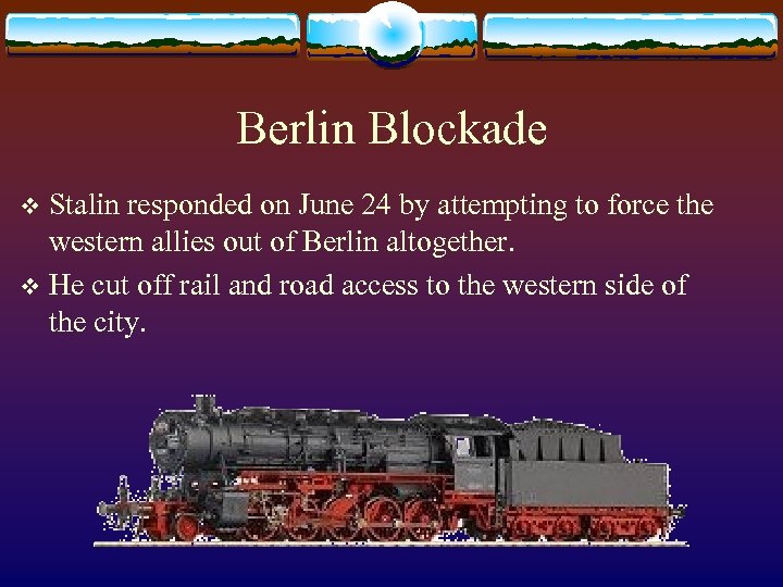 Berlin Blockade Stalin responded on June 24 by attempting to force the western allies