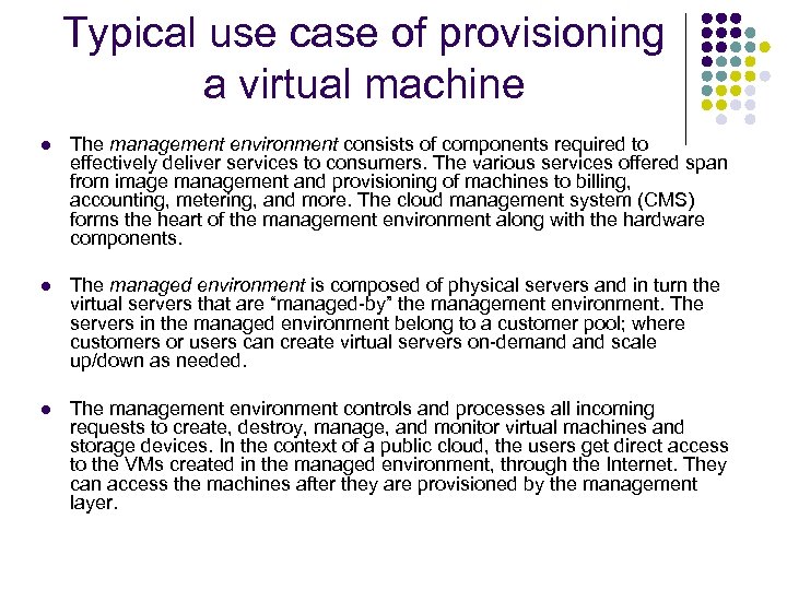 Typical use case of provisioning a virtual machine l The management environment consists of