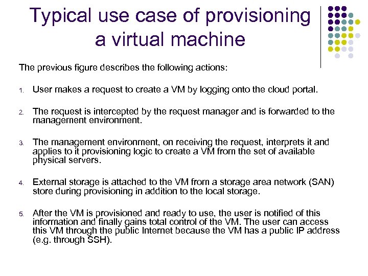 Typical use case of provisioning a virtual machine The previous figure describes the following